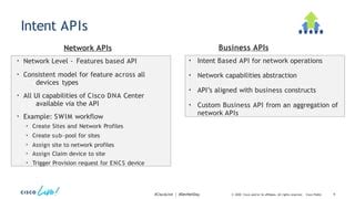 Intent api cisco dna.  The Intent API provides policy-based abstraction of business intent, ...
