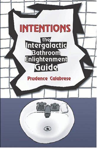 Intentions the intergalactic bathroom enlightenment guide. - Metalworking fluids by jerry p byers.