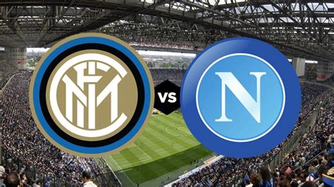 Inter vs napoli. Things To Know About Inter vs napoli. 
