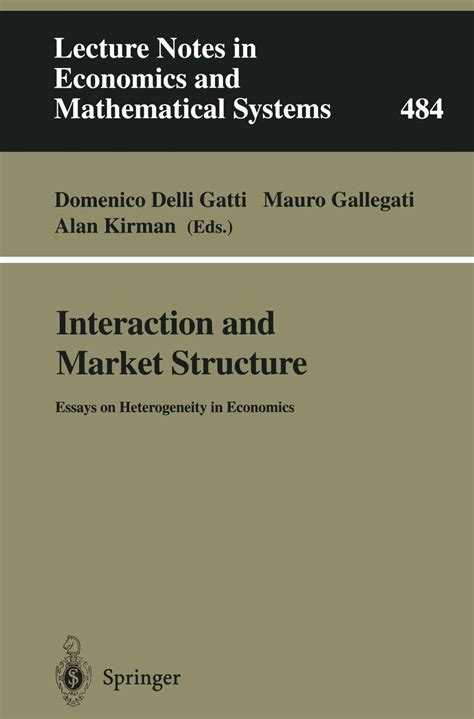 Interaction And Market Structure Essays On Heterogeneity In Economics