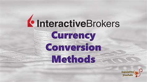 Interactive Brokers: Currency Conversion Methods - YouTube