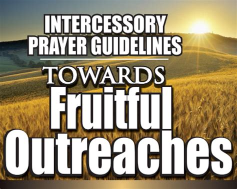 Intercessory prayer guidelines towards fruitful outreaches. TOWARDS FRUITFUL OUTREACHES.  Fathe...