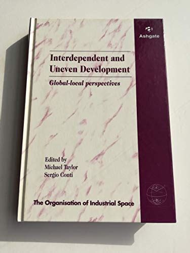 Interdependent And Uneven Development Global Local Perspectives