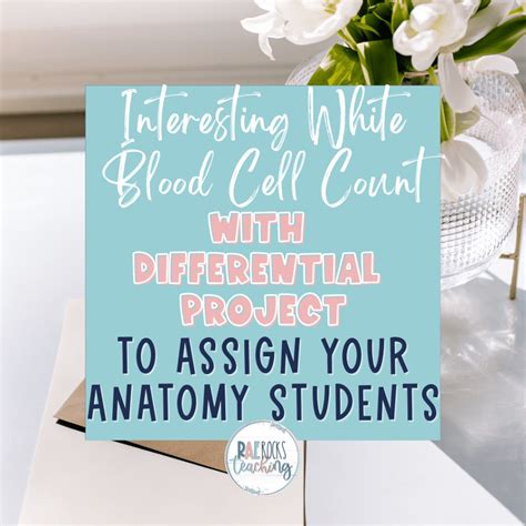 Interesting White Blood Cell Count with Differential Project to Assign