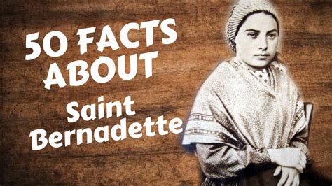 Interesting facts about st bernadette