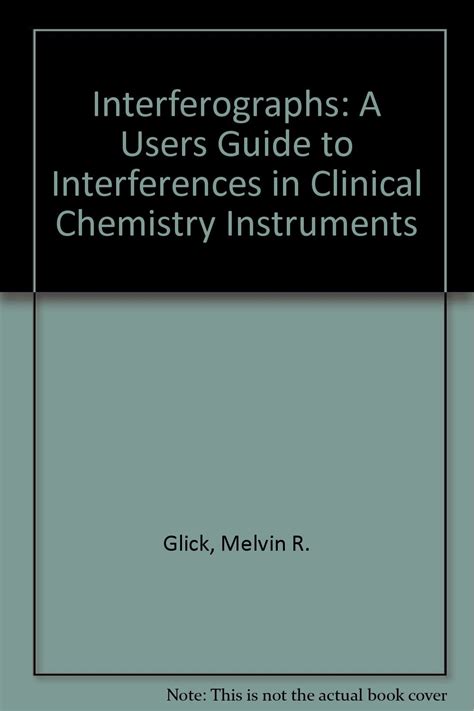 Interferographs Users Guide To Interferences In Clinical Chemistry Instruments