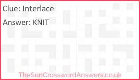 Interlace crossword clue. The Crossword Solver found 30 answers to "interlace 7", 7 letters crossword clue. The Crossword Solver finds answers to classic crosswords and cryptic crossword puzzles. Enter the length or pattern for better results. Click the answer to find similar crossword clues . Enter a Crossword Clue. 