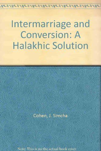 Download Intermarriage And Conversion A Halakhic Solution By J Simcha Cohen