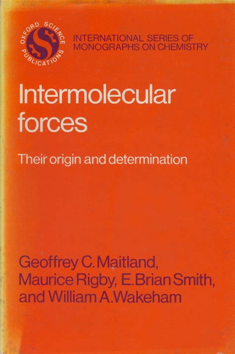 Read Intermolecular Forces Their Origin And Determination By Geoffrey C Maitland