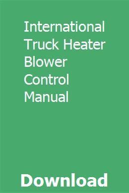 International truck heater blower control manual. - No more secrets no more lies a handbook to starseed awakening sirian revelations.