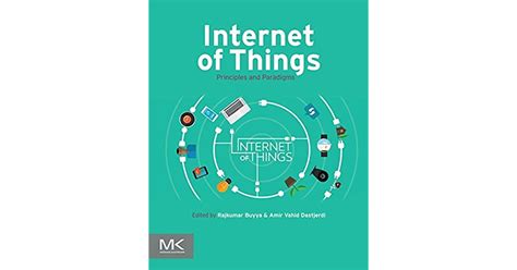 Internet of Things Principles and Paradigms