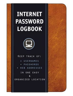 Read Internet Password Logbook Cognac Leatherette Keep Track Of Usernames Passwords Web Addresses In One Easy  Organized Location By Not A Book
