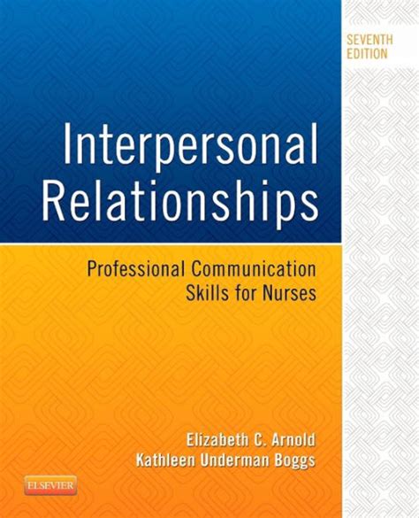 Download Interpersonal Relationships Professional Communication Skills For Nurses By Elizabeth C Arnold