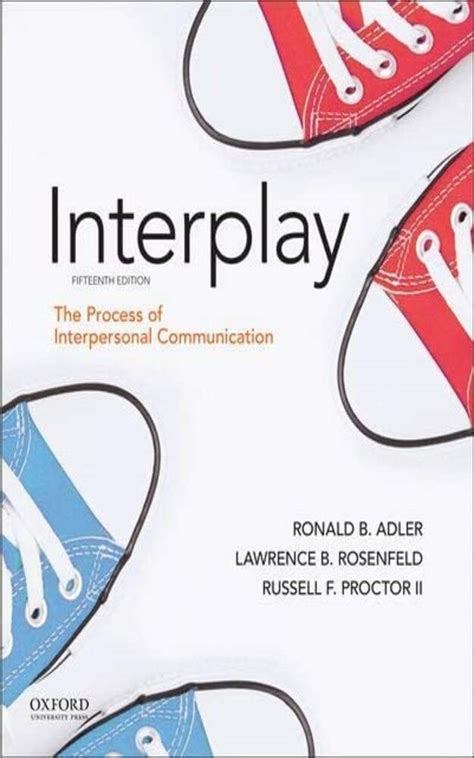 Read Online Interplay The Process Of Interpersonal Communication By Ronald B Adler