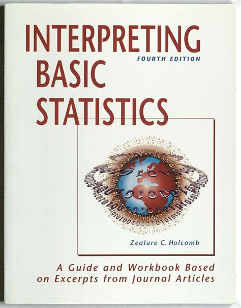 Interpreting basic statistics a guide and workbook based on excerpts from journal articles by holcomb 4th edition. - Bisher veröffentlichen hargas und ihre deutungen..
