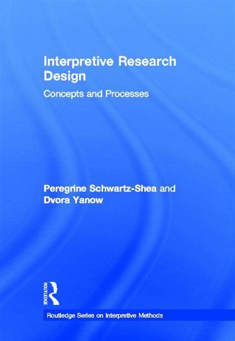 Interpretive research design: concepts and processes