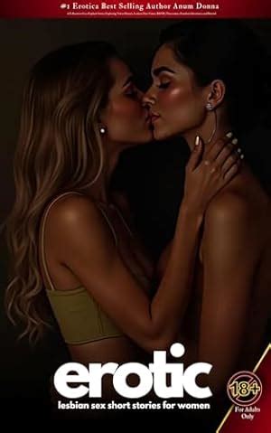 Interracial lesbian erotic stories.  10+ Lesbian First Time Erotic Sex...