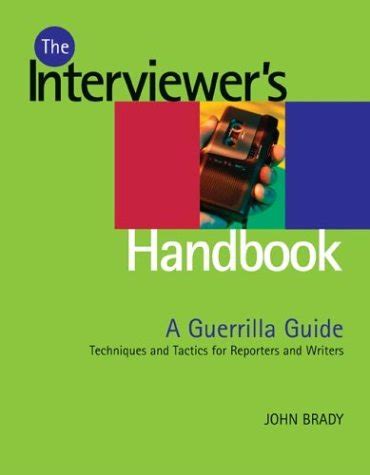 Interviewer s handbook a guerrilla guide techniques tactics for reporters. - Manuales de la máquina de coser rex.