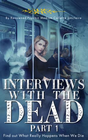 Read Online Interviews With The Dead Part 1 By Collette Sinclaire