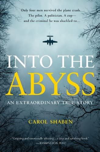 Full Download Into The Abyss An Extraordinary True Story By Carol Shaben