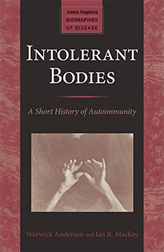 Full Download Intolerant Bodies Johns Hopkins Biographies Of Disease By Warwick Anderson