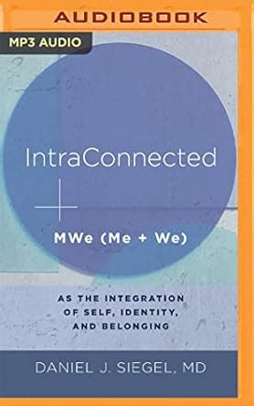 IntraConnected: MWe (Me + We) Identity Shift with Dr. Daniel ...