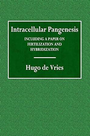 Intracellular Pangenesis: Including A Paper On Fertilization And. 