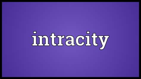 Intracity Definition & Meaning - Merriam-Webster