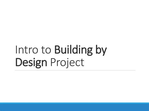 Intro to Building by Design Project ppt download