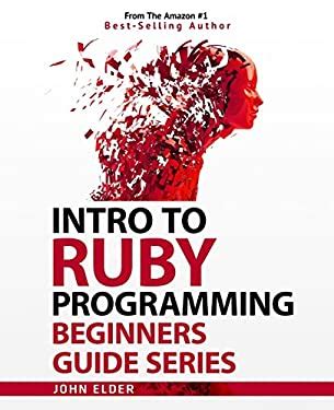 Intro to ruby programming beginners guide series. - Manuel de la série royale necchi.