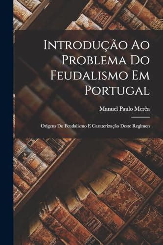 Introdução ao problema do feudalismo em portugal. - Manuel de réparation tokyo keiki tg 8000.