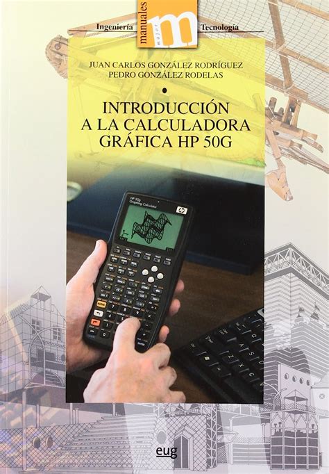 Introduccion a la calculadora grafica hp 50g manuales major or ingenieria y tecnologia. - How to fiberglass 5 manual set ebook.