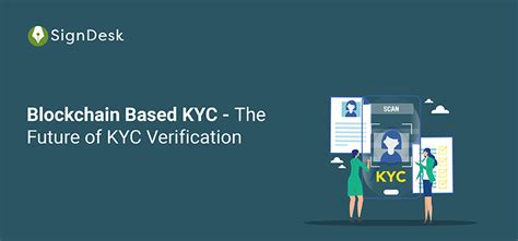 Introducing KYC Blockchain: The Ultimate Solution for Enhanced Identity Verification