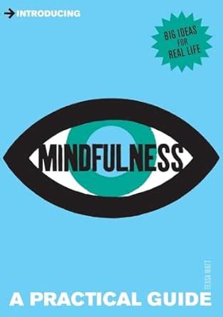 Read Introducing Mindfulness A Practical Guide Introducing By Tessa Watt