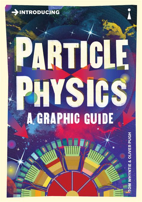 Read Introducing Particle Physics A Graphic Guide Introducing By Tom  Whyntie