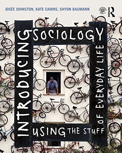 Read Online Introducing Sociology Using The Stuff Of Everyday Life By Jose Johnston