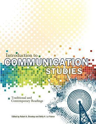 Introduction To Communication Studies Traditional And Contemporary Readings