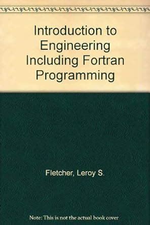 Introduction To Engineering Including Fortran Programming