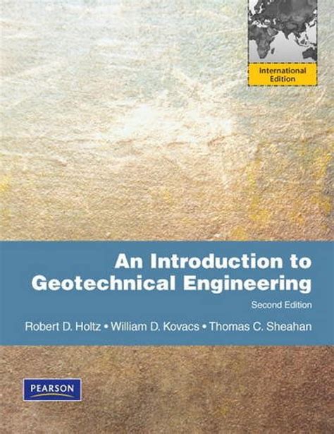 Introduction To Geotechnical Engineering Holtz Kovacs Edition