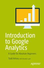 Introduction To Google Analytics A Guide For Absolute Beginners