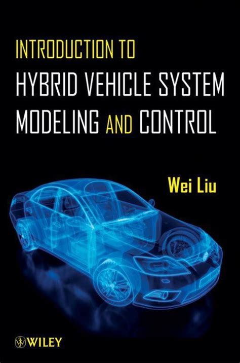 Introduction To Hybrid Vehicle System Modeling And Control