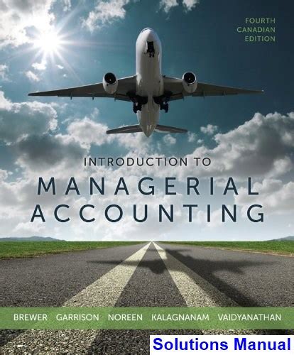 Introduction To Managerial Accounting 4th Edition Solutions Brewer
