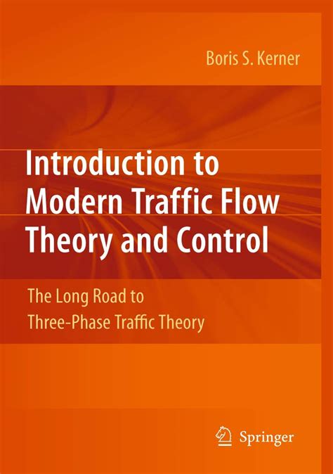 Introduction To Modern Traffic Flow Theory And Control The Long Road To Three Phase Traffic Theory