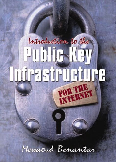 Introduction To The Public Key Infrastructure For The Internet