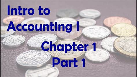 Introduction to Accounting I Chapter 1 Part 1/2 YouTube