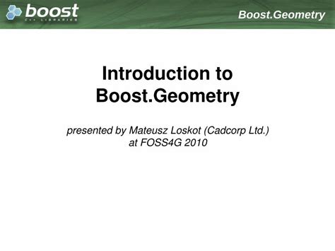 Introduction to Boost.Geometry - FOSS4G