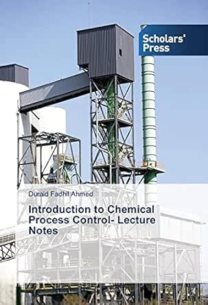 Introduction to Chemical Process Control- Lecture Notes