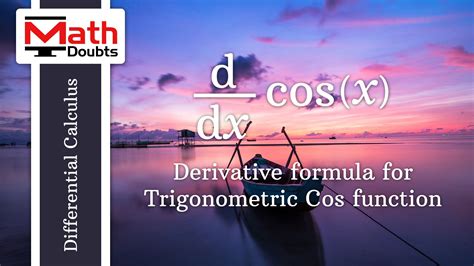 Introduction to differentiation of cosine function with its formula and
