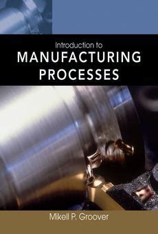 Introduction to manufacturing processes groover solutions manual. - Curating research data volume two a handbook of current practice.