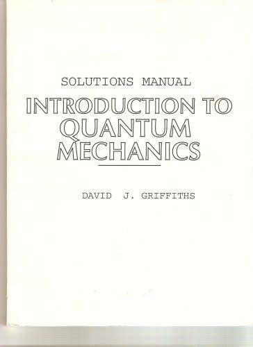 Introduction to quantum mechanics griffiths solutions manual. - Como obter êxito nas vendas por telefone.